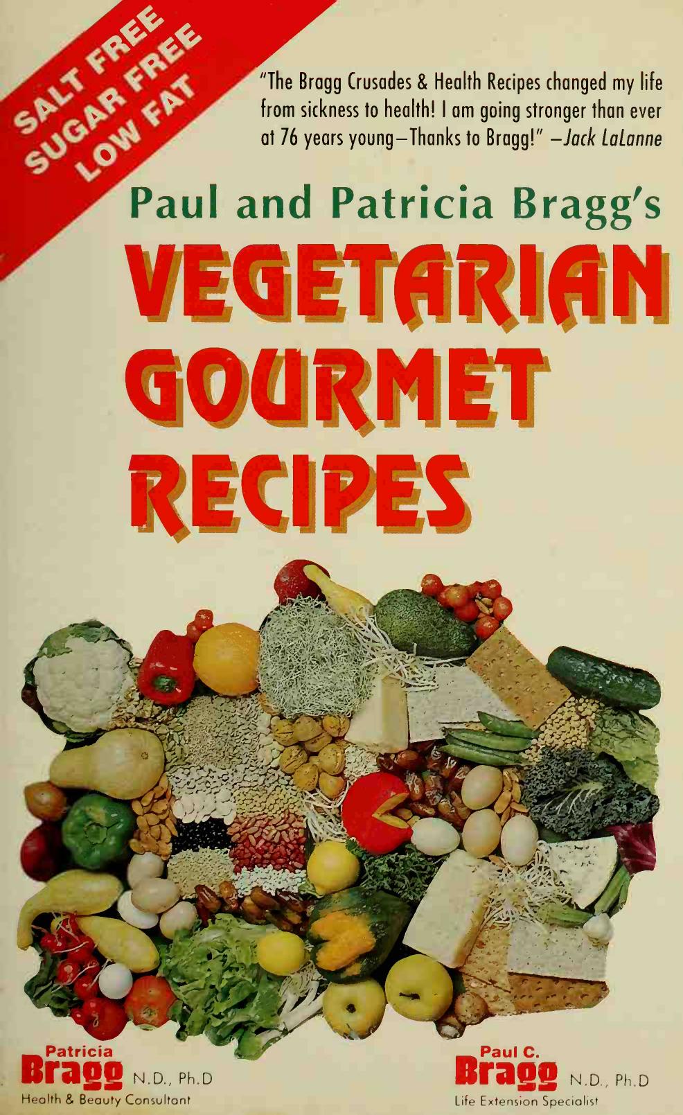 Paul and Patricia Bragg's Vegetarian Gourmet Recipes by Paul C Bragg Patricia Bragg