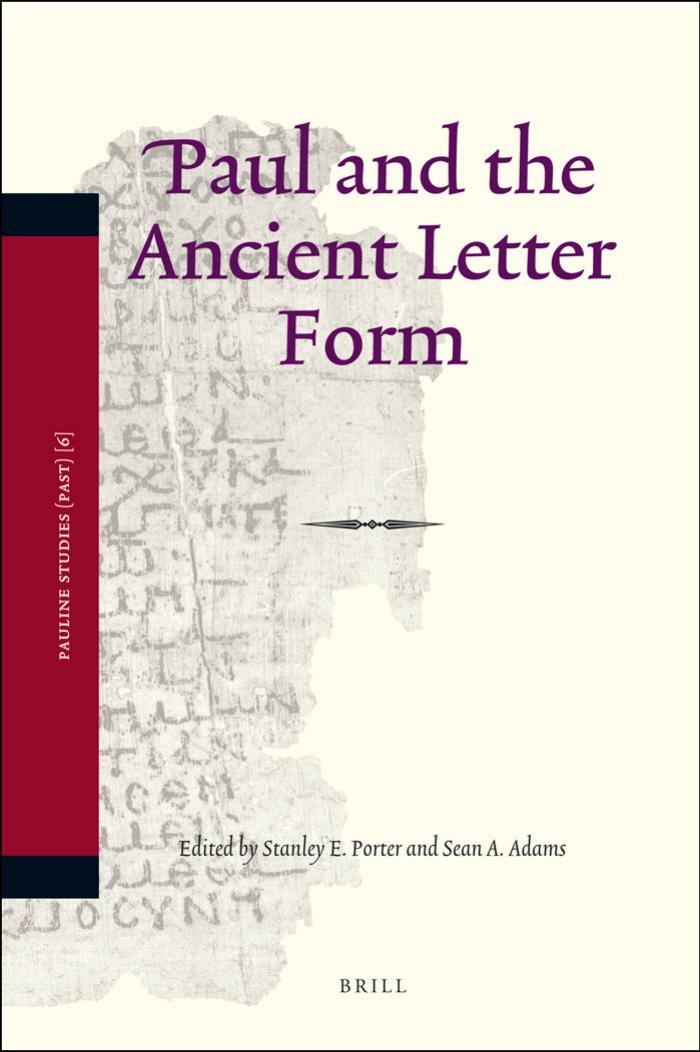 Paul and the Ancient Letter Form (Pauline Studies) by Stanley E. Porter Sean A. Adams