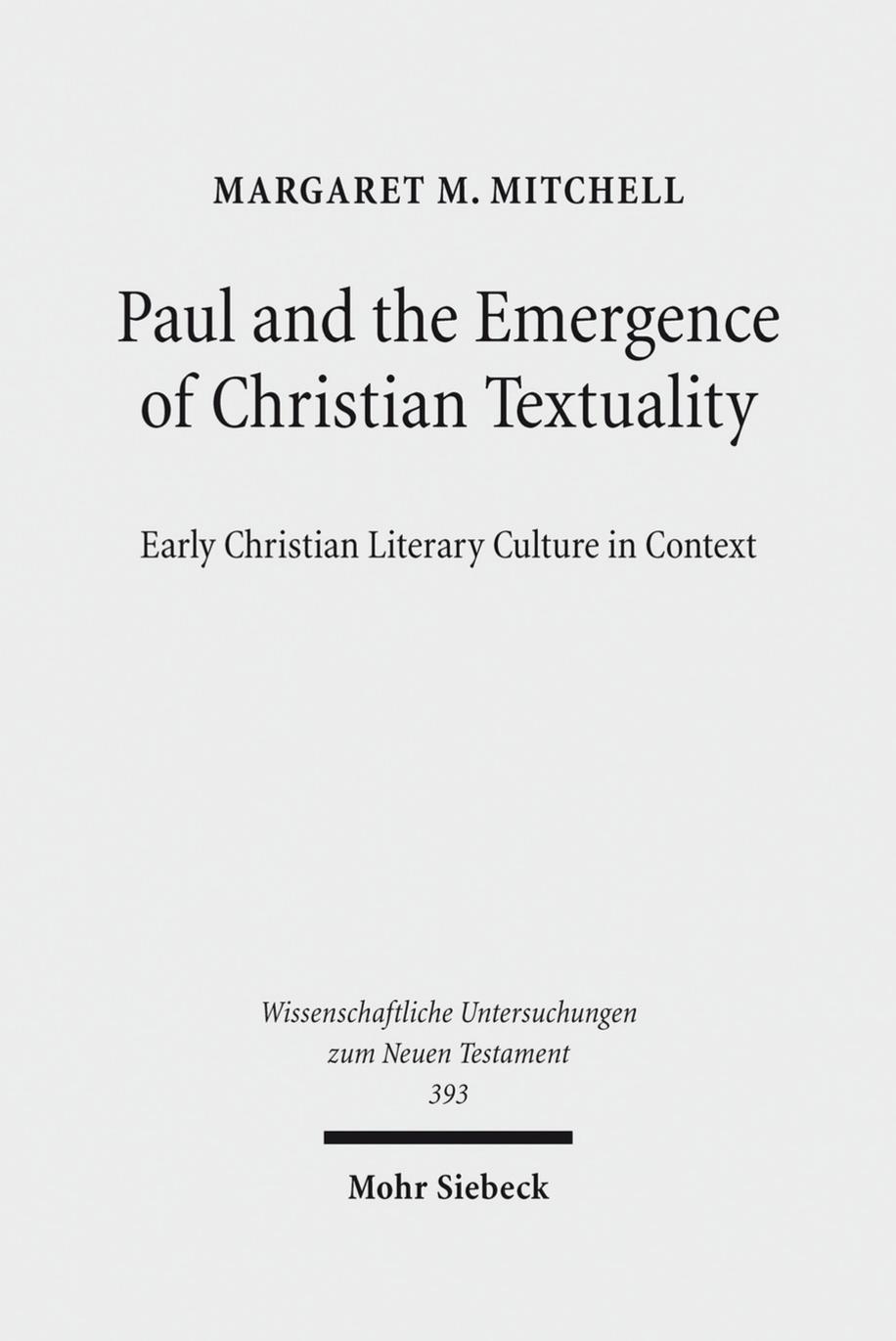 Paul and the Emergence of Christian Textuality by Mitchell