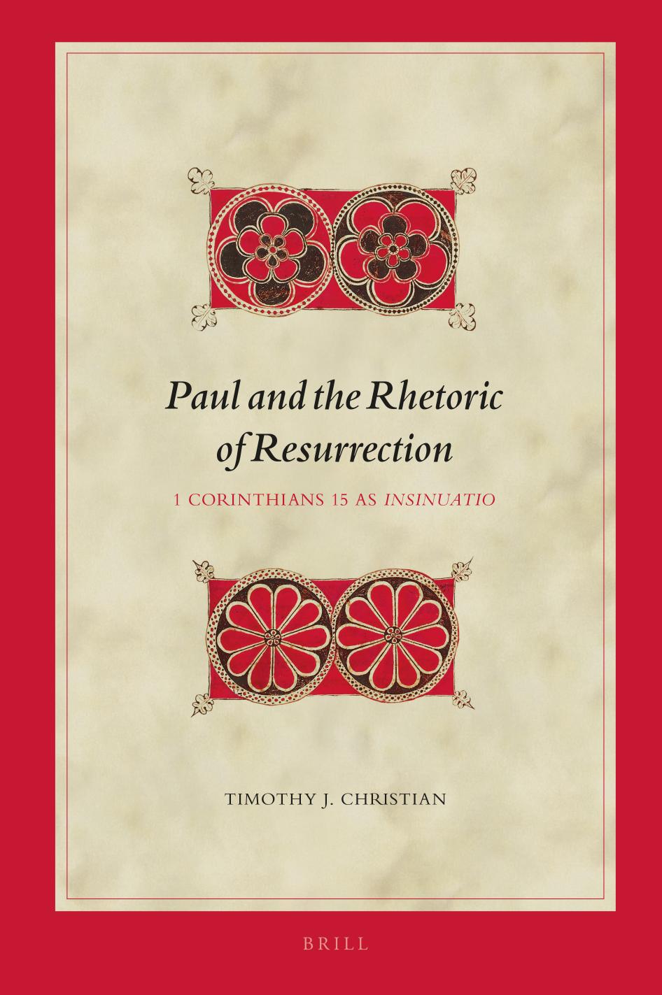 Paul and the Rhetoric of Resurrection by Timothy J. Christian