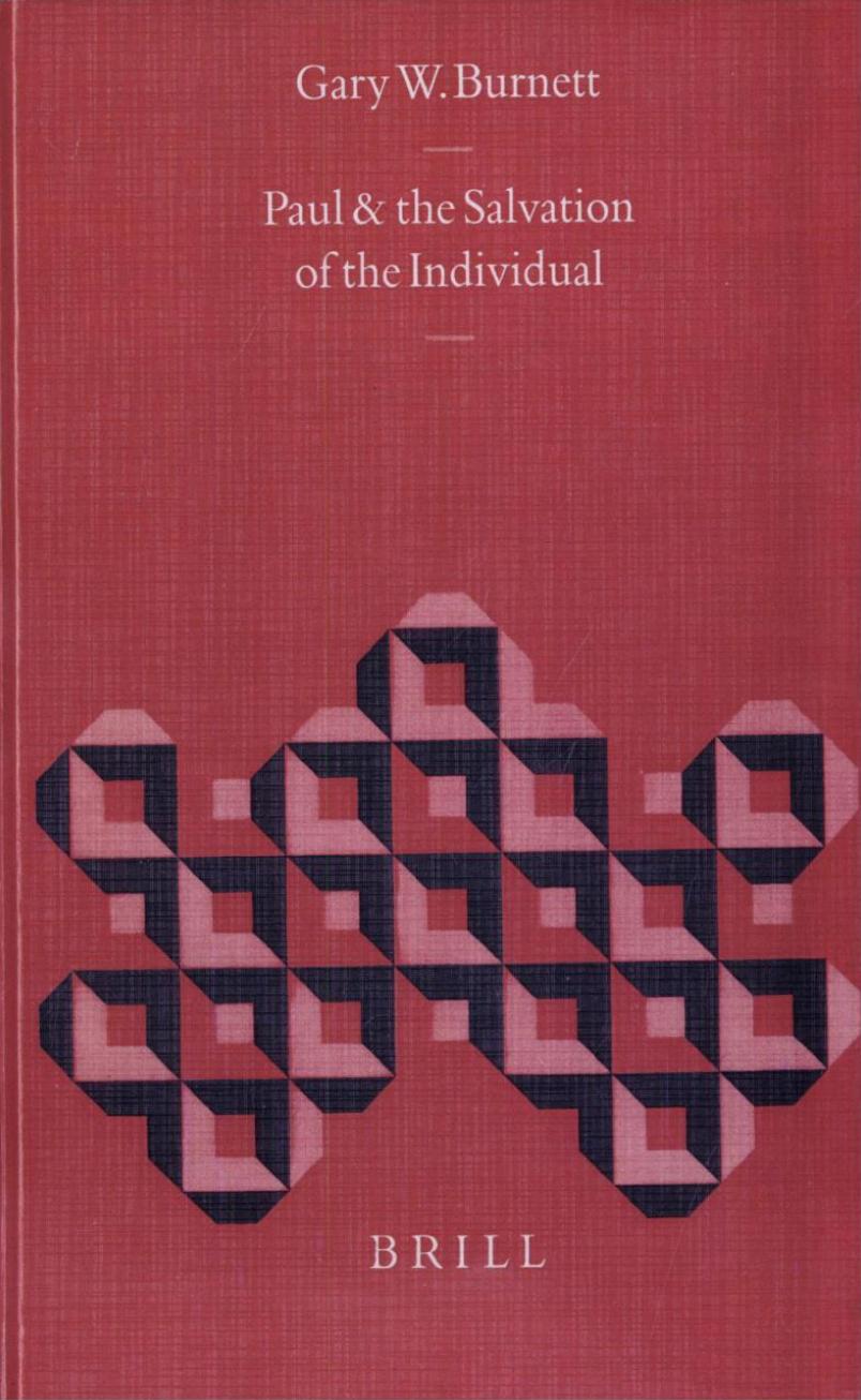 Paul and the Salvation of the Individual (Biblical Interpretation Series) by Gary W. Burnett