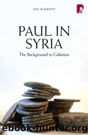Paul in Syria: the Background to Galatians by Barnett Paul;