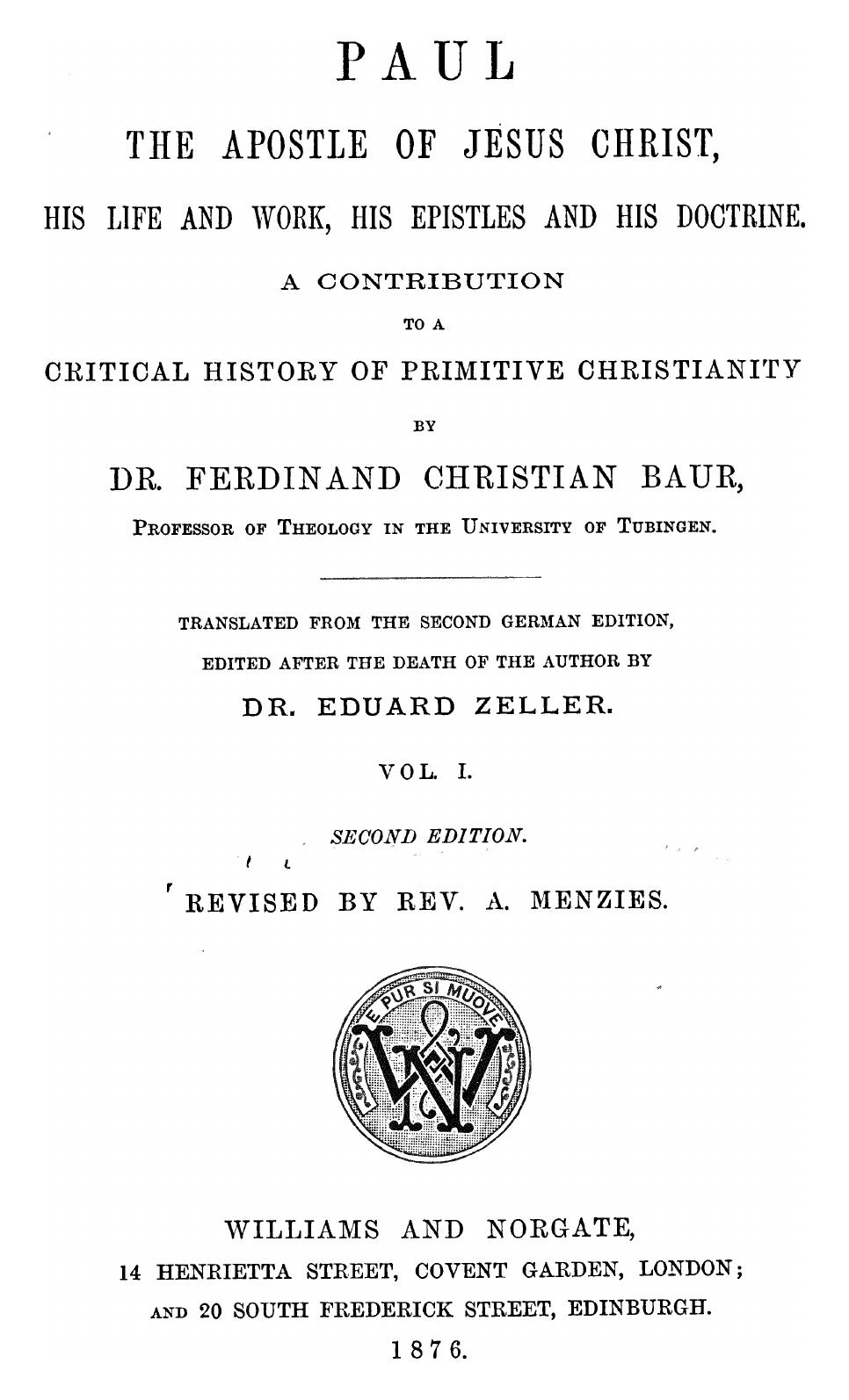 Paul the Apostle of Jesus Christ, His Life and Work, His Epistles and His Doctrine. A Contribution to a Critical History of Primitive Christianity. Vol. 1 by Baur Ferdinand