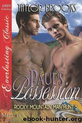 Paul's Possession [Rocky Mountain Man Hunt 5] (Siren Publishing Everlasting Classic ManLove) by Taylor Brooks