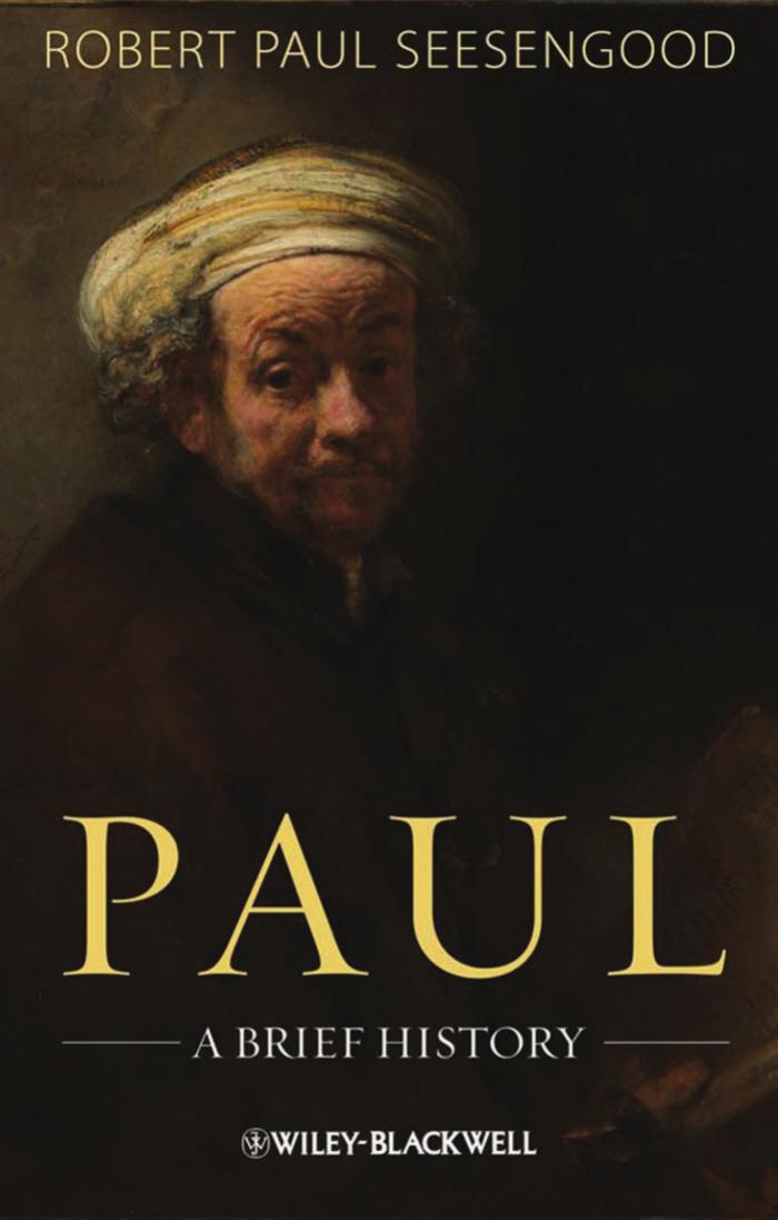 Paul: A Brief History by Robert Paul Seesengood
