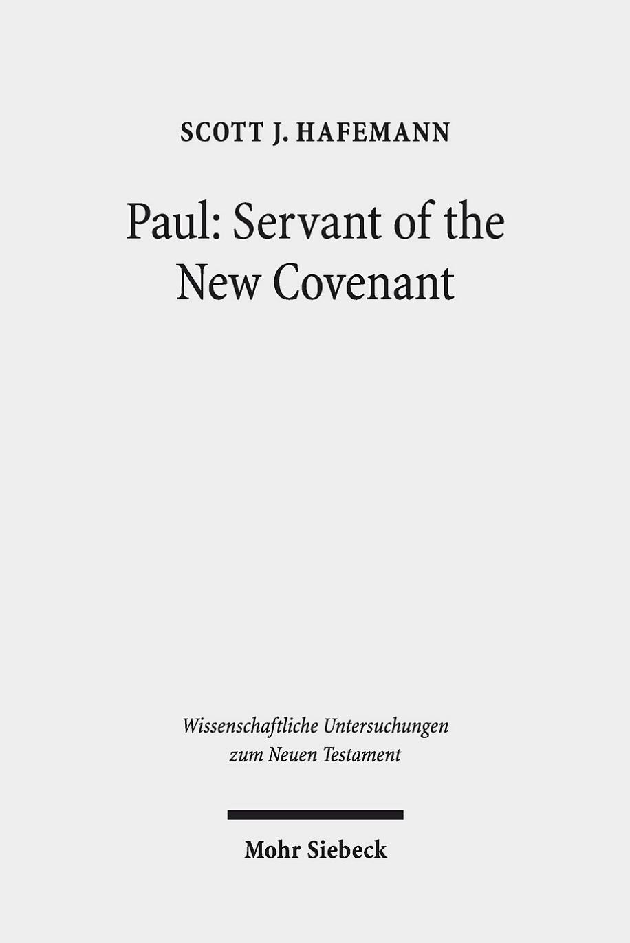 Paul: Servant of the New Covenant by Scott J. Hafemann