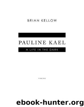 Pauline Kael by Brian Kellow