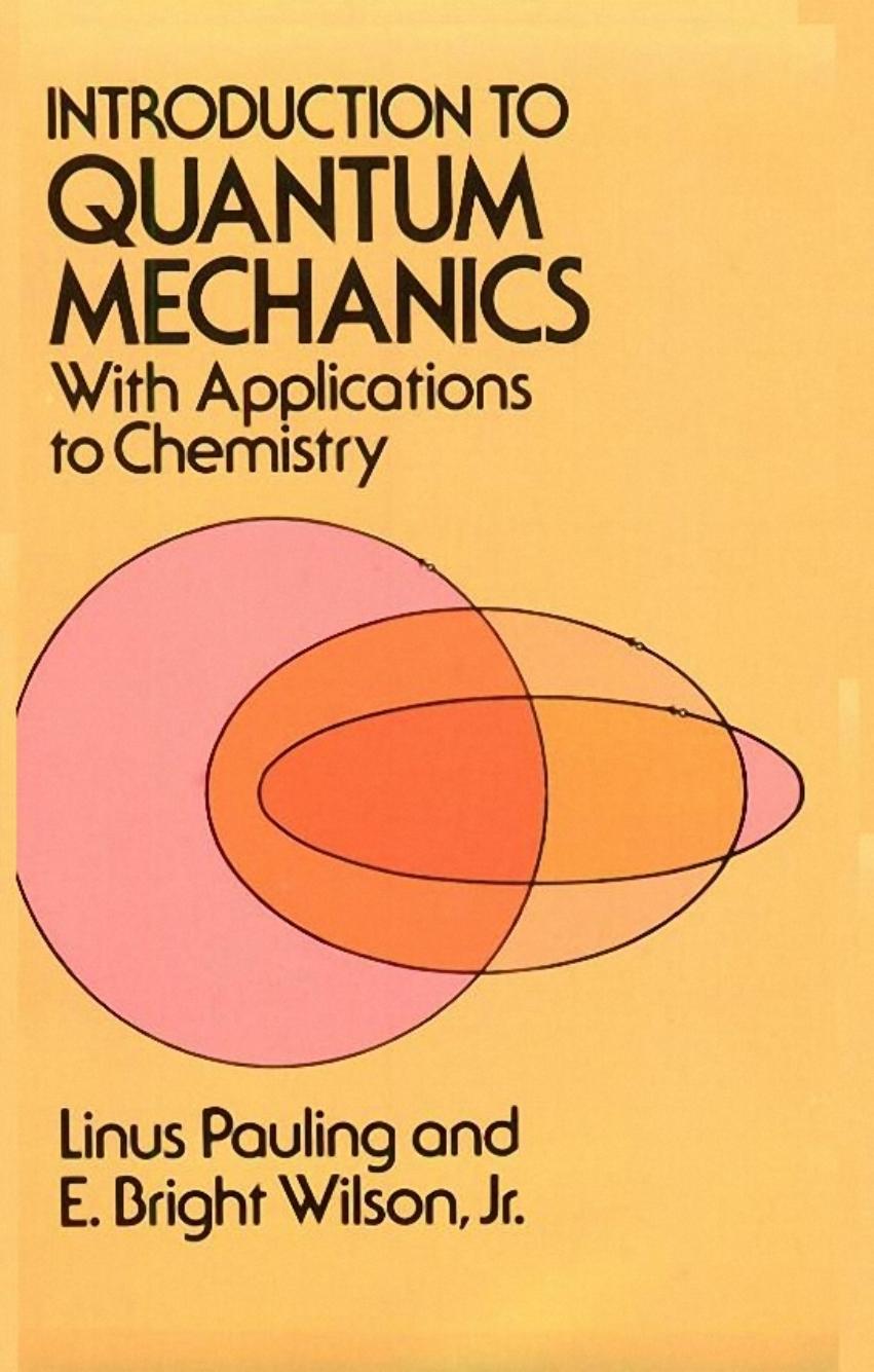 Pauling and Bright Wilson by Introduction to Quantum Mechanics (1935)
