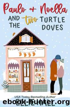 Paulo & Noella and the Two Turtle Doves: Small town, feel good, romantic comedy (The Costa Brothers Cozy Christmas Comfort Romance Series Book 5) by Ellie Hall