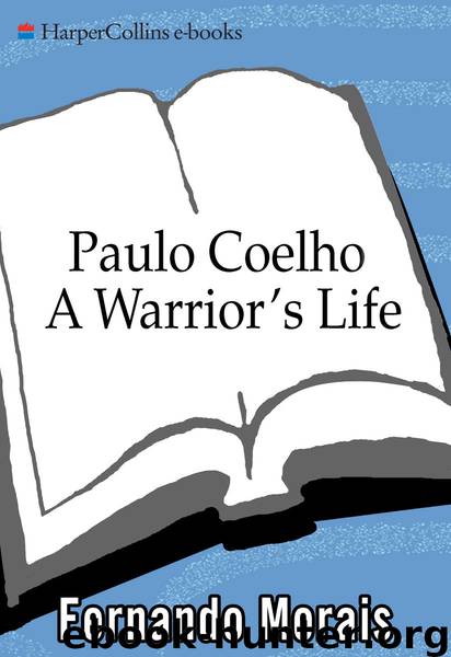 Paulo Coelho: A Warrior's Life by Fernando Morais