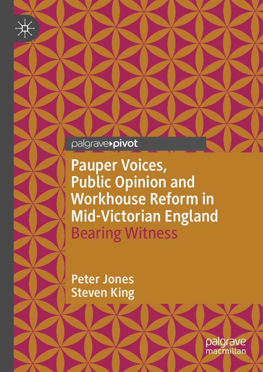 Pauper Voices, Public Opinion and Workhouse Reform in Mid-Victorian England: Bearing Witness by Unknow