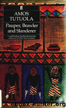Pauper, Brawler and Slanderer by Tutuola Amos