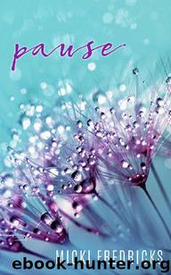 Pause by Micki Fredricks