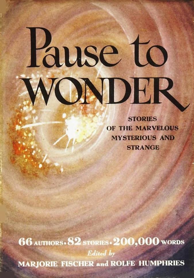 Pause to Wonder (1944) by Fischer && Humphries (Eds.)