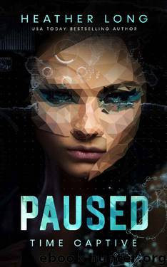 Paused (Time Captive Book 1) by Heather Long