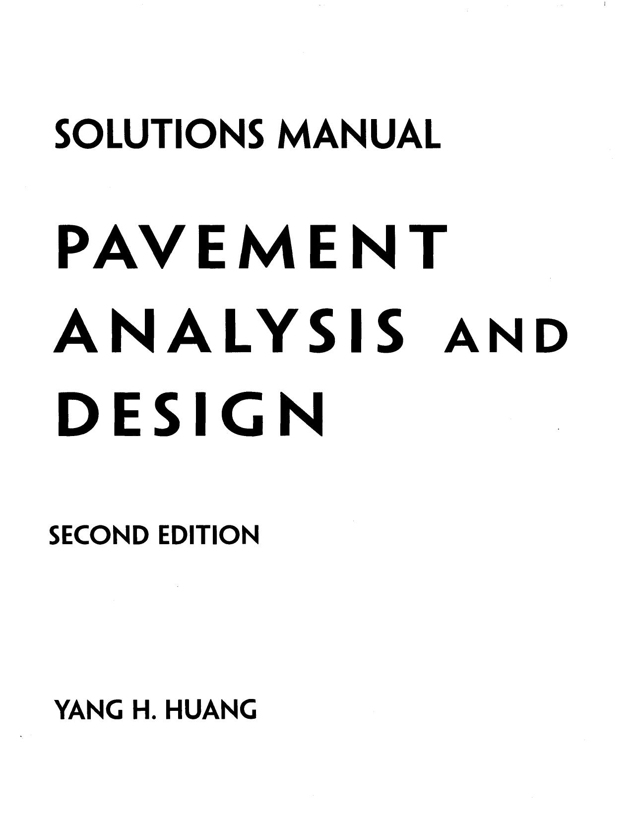 Pavement Analysis and Design - Solutions Manual by Yang H. Huang