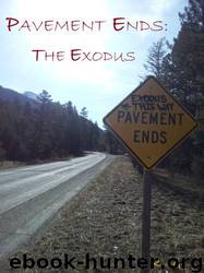 Pavement Ends: The Exodus: A Story of Family, Friends and Survival by Kurt Gepner