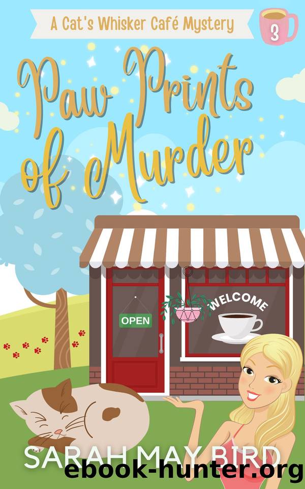 Paw Prints of Murder: A Cat's Whisker CafÃ© Mystery (Cat's Whisker CafÃ© Mysteries Book 3) by Bird Sarah May