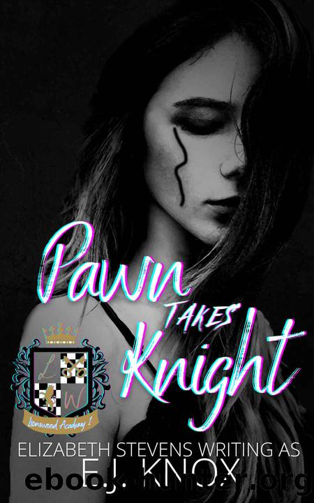 Pawn takes Knight (the Immortals of Lionswood Academy Book 1) by E.J. Knox & Elizabeth Stevens