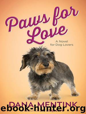 Paws for Love, A Novel for Dog Lovers by Dana Mentink