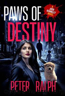 Paws of Destiny: (A Josh Kennelly Gripping Crime Thriller Book 8) by Peter Ralph