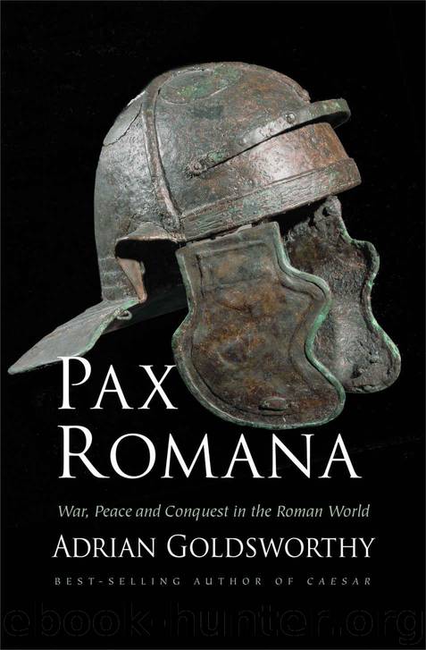Pax Romana: War, Peace and Conquest in the Roman World by Goldsworthy Adrian