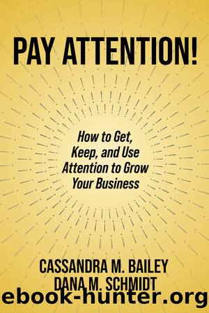 Pay Attention! by Cassandra M. Bailey & Dana M. Schmidt
