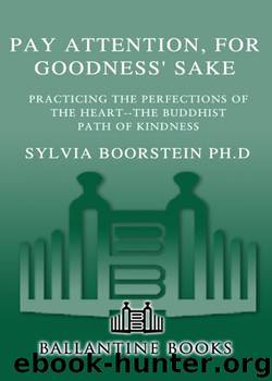 Pay Attention, for Goodness' Sake by Sylvia Boorstein Ph.D