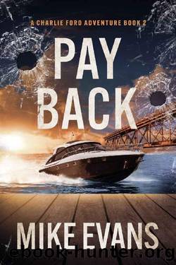 Pay Back: A Caribbean Keys Adventure: A Charlie Ford Thriller Book 2 (Charlie Ford Caribbean Keys Thriller) by Mike Evans