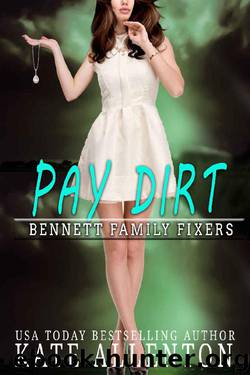 Pay Dirt (Bennett Dynasty Book 2) by Kate Allenton