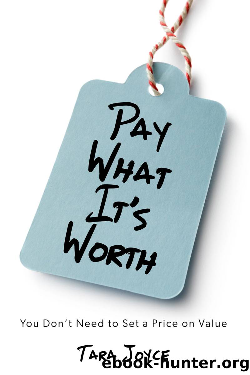 Pay What It's Worth by Tara Joyce