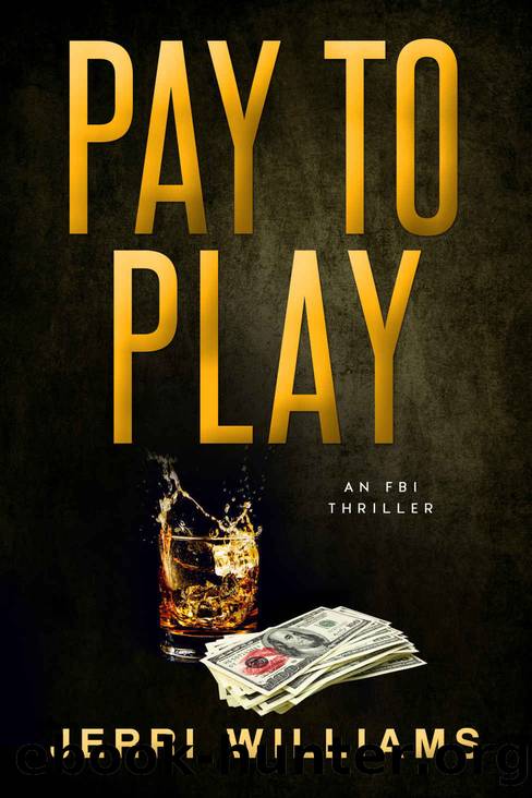 Pay to Play (FBI Philadelphia Corruption Squad Book 1) by Jerri Williams