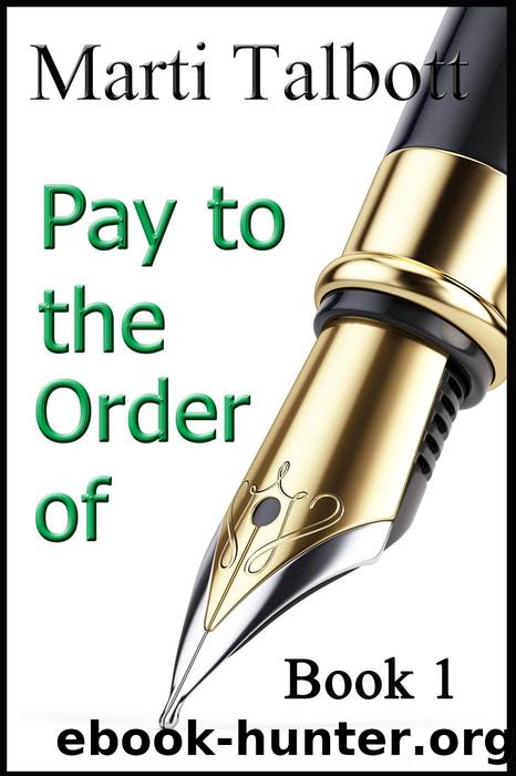 Pay to the Order of, Book 1 by Marti Talbott