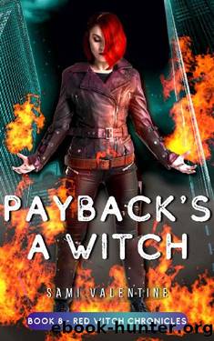 Payback's A Witch: An Urban Fantasy Novel (Red Witch Chronicles 8) by Sami Valentine