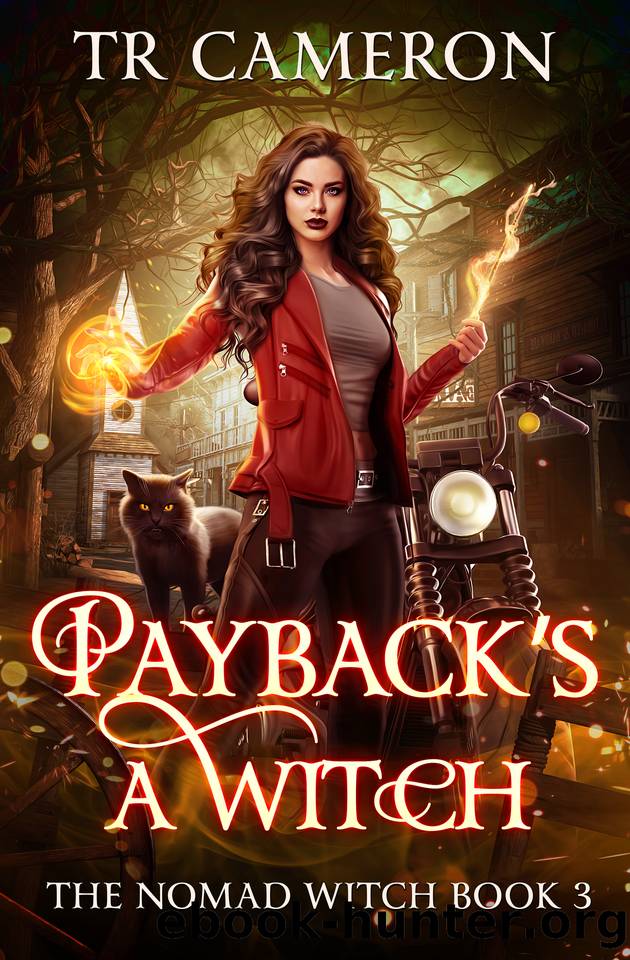 Payback's a Witch (The Nomad Witch Book 3) by TR Cameron & Martha Carr & Michael Anderle