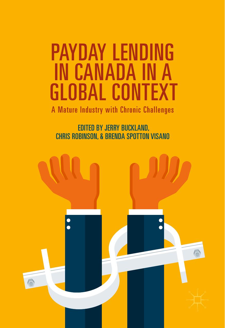 Payday Lending in Canada in a Global Context by Jerry Buckland Chris Robinson Brenda Spotton Visano