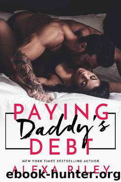 Paying Daddy’s Debt by Alexa Riley