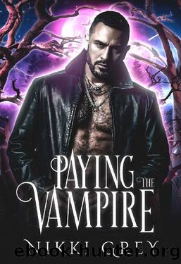 Paying The Vampire: Paranormal Protector Romance by Nikki Grey