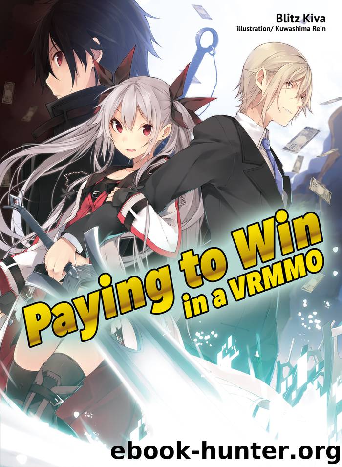 Paying to Win in a VRMMO: Volume 1 by Blitz Kiva