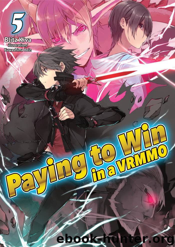 Paying to Win in a VRMMO: Volume 5 by Blitz Kiva