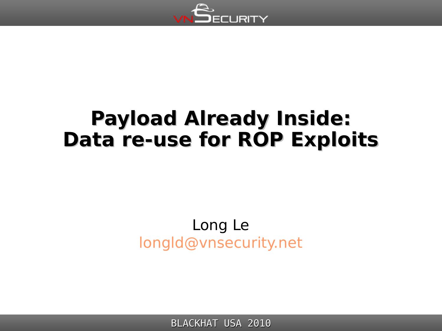 Payload Already Inside: Data re-use for ROP Exploits Black Hat by tnguy16