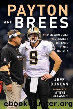 Payton and Brees_The Men Who Built the Greatest Offense in NFL History by Jeff Duncan