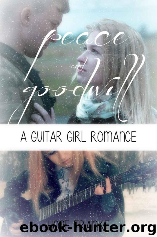 Peace & Goodwill: An Inspirational Contemporary Christmas Novella (A Guitar Girl Romance Book 4) by Franke Hope