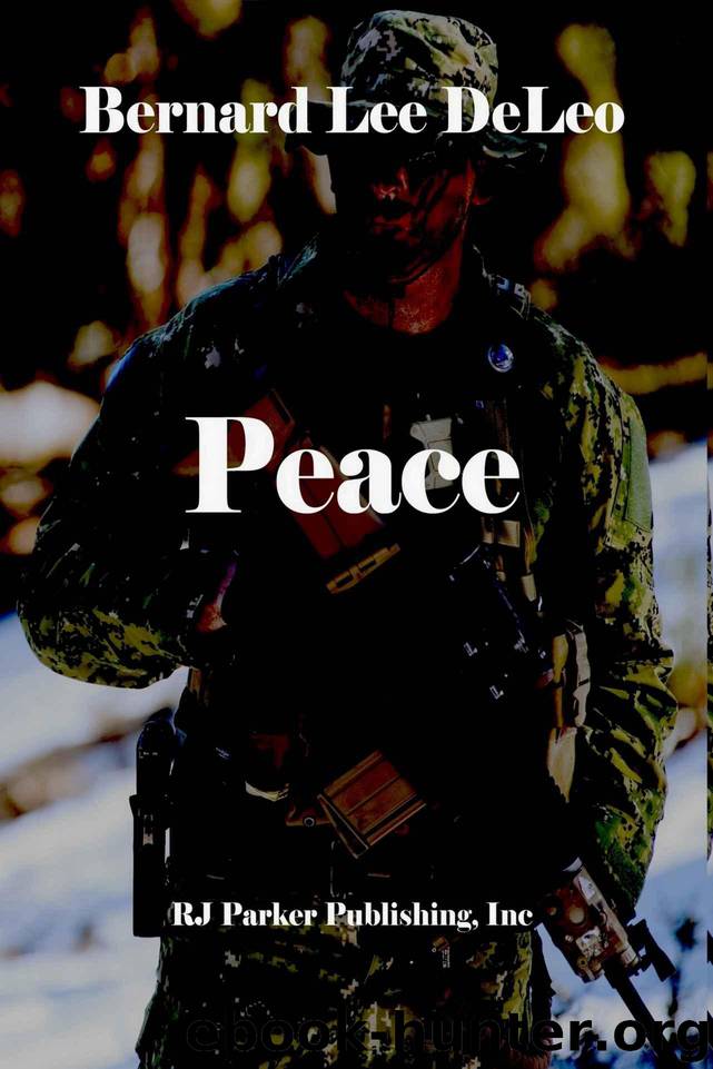 Peace - A Navy SEALS Novel (DeLeo's Action Thriller Singles Book 3) by DeLeo Bernard Lee