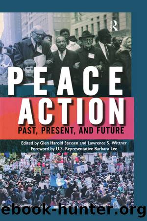 Peace Action: Past, Present, and Future by Glen H. Stassen & Lawrence S. Wittner