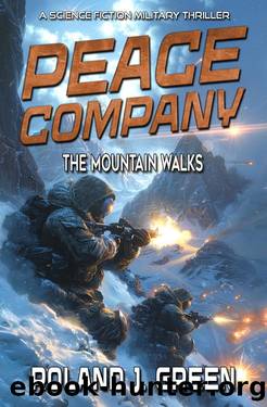 Peace Company: The Mountain Walks - Book 3 by Roland J. Green