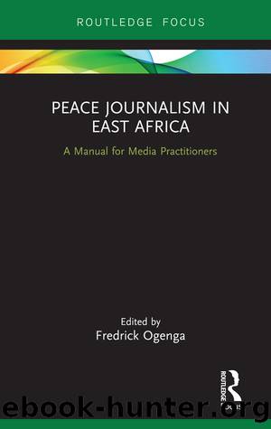 Peace Journalism in East Africa by Fredrick Ogenga