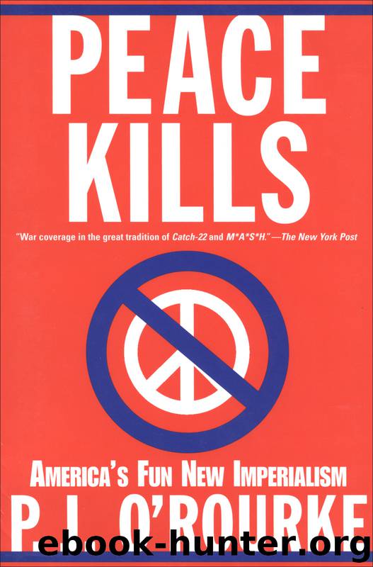 Peace Kills by P. J. O'Rourke