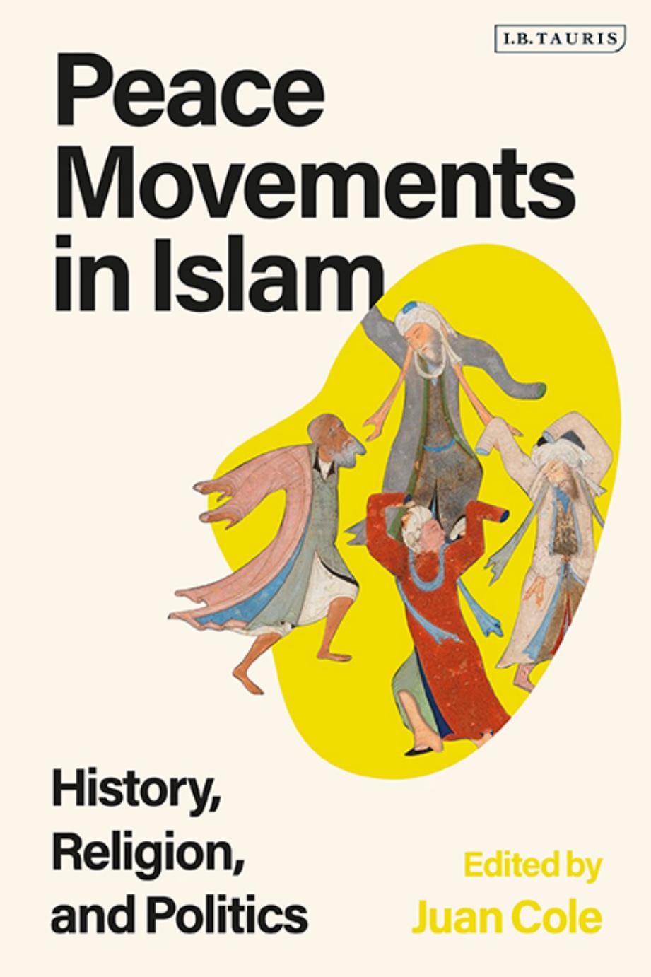 Peace Movements in Islam: History, Religion, and Politics by Juan Cole (editor)