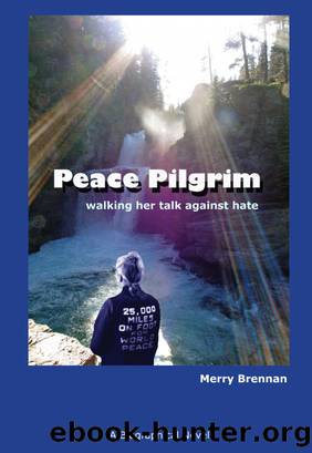 Peace Pilgrim by Merry Brennan